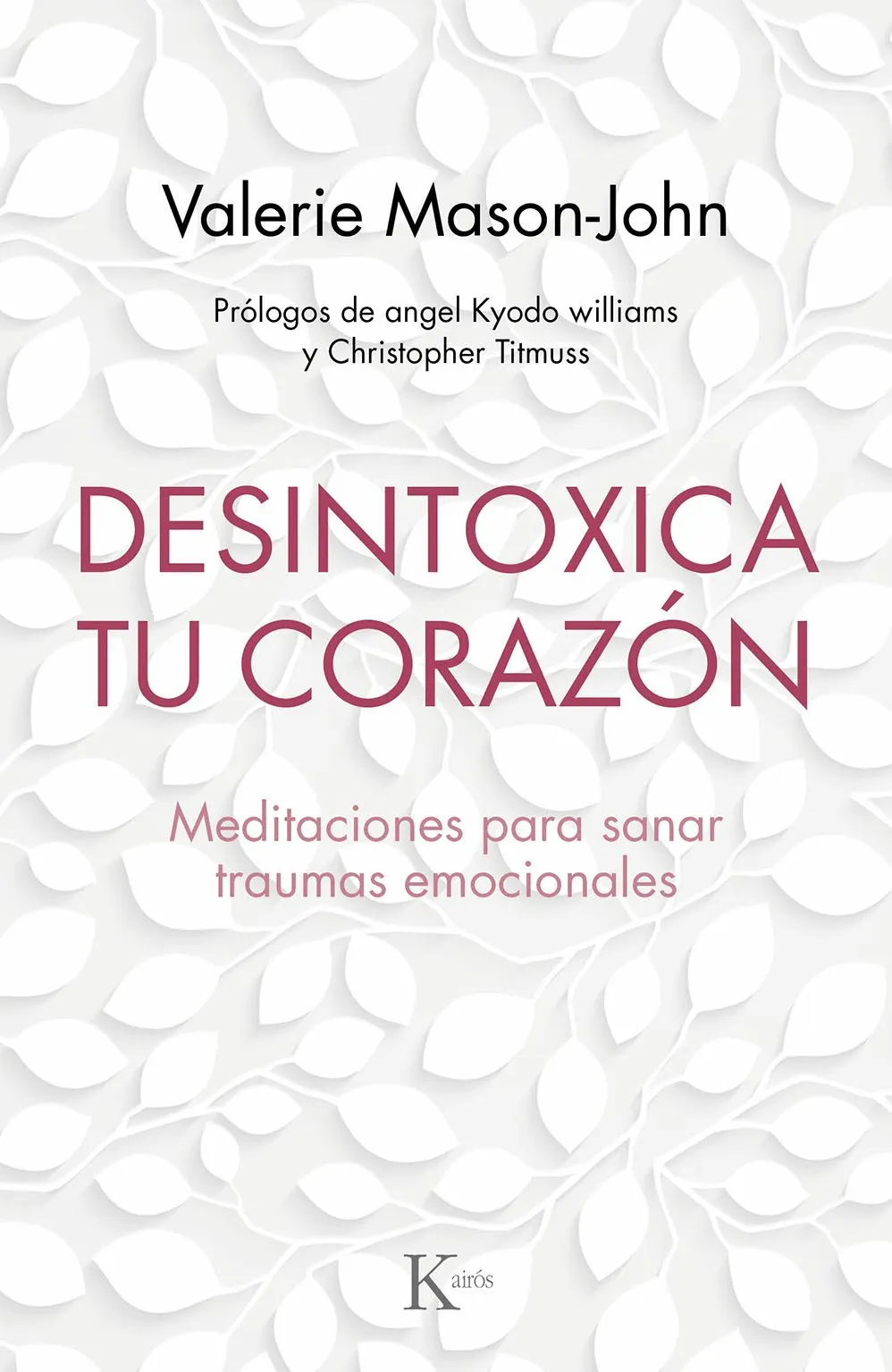 Imagen de cubierta del libro 'Desintoxica tu corazón. Meditaciones para sanar traumas emocionales' de Valerie Mason-John. (Editorial Kairós)