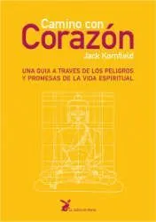 Kornfield, J. (1998). Camino con corazón. Una guía a través de los peligros y promesas de la vida espiritual. Barcelona: La liebre de Marzo.