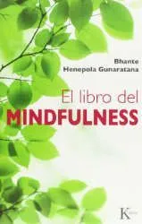 Imagen de la cubierta del libro: Gunaratana, B. H. (2012). El libro del mindfulness. Barcelona: Kairós.