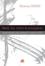 Imagen de la cubierta del libro: Suzuki, S. (2012). Mente zen, mente de principiante. Móstoles: Gaia.